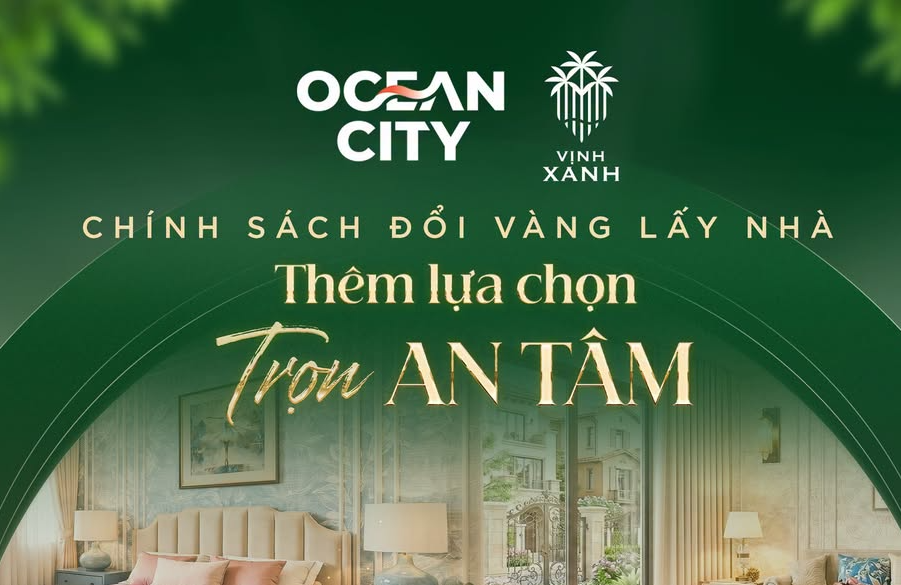 CHÍNH SÁCH ĐỔI VÀNG LẤY NHÀ: THÊM LỰA CHỌN, TRỌN AN TÂM